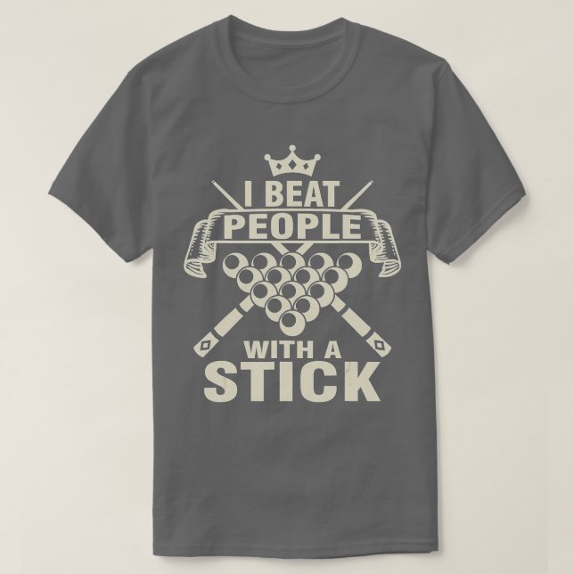 Billiards Älskare I slår folk med A Stick Bassäng  T Shirt (Design framsida)