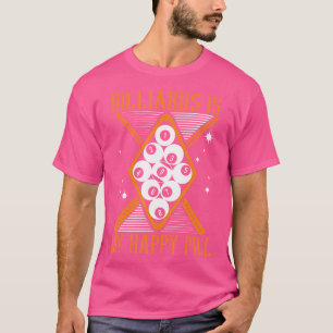 Billiards är min Lycklig-pill Bollar Bassäng Snook T Shirt
