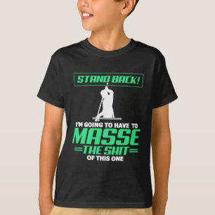 Billiards Bassäng Player kommer att stå tillbaka f T Shirt