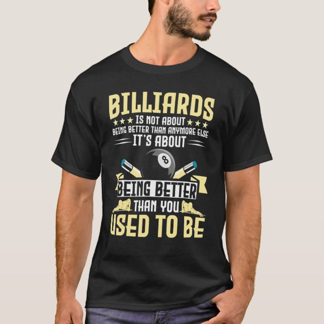 Billiards handlar inte om att vara bättre än mer E T Shirt (Framsida)