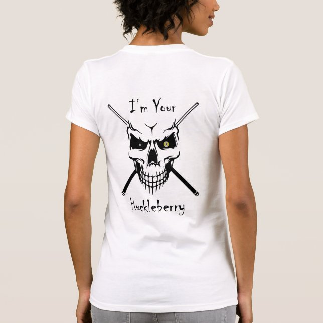 Billiards "Jag är ditt huckleberry" T-Shirt (Baksida)