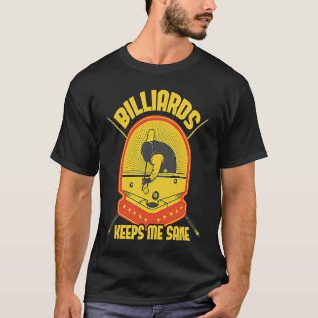 Billiards Keeps Me Sane I Pool Billiard I Snooker  T Shirt (Framsida)