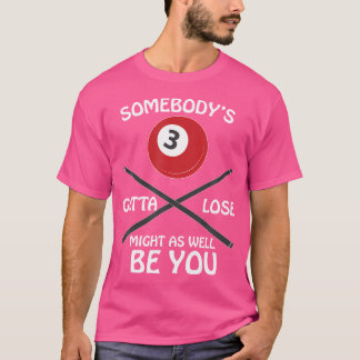 Billiards (någon måste förlora) t shirt