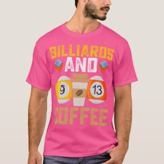 Billiards och Coffee Funny Bassäng Player Billiard T Shirt