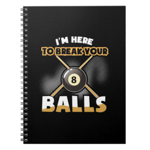 Billiards Player Jag är här för att bryta mot Bo Anteckningsbok