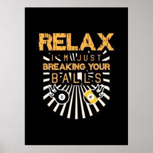 Billiards slappna av, jag bryter bara Bollarna Poster
