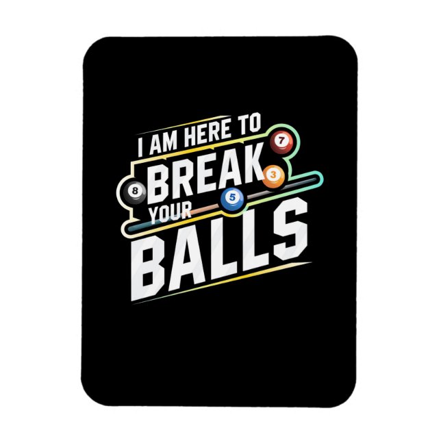 Billiards Snooker är här för att bryta din Bollar Magnet (Vertikal)
