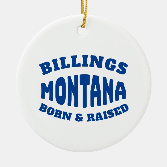 Billings Montana Born och Raising Julgransprydnad Keramik (Framsidan)