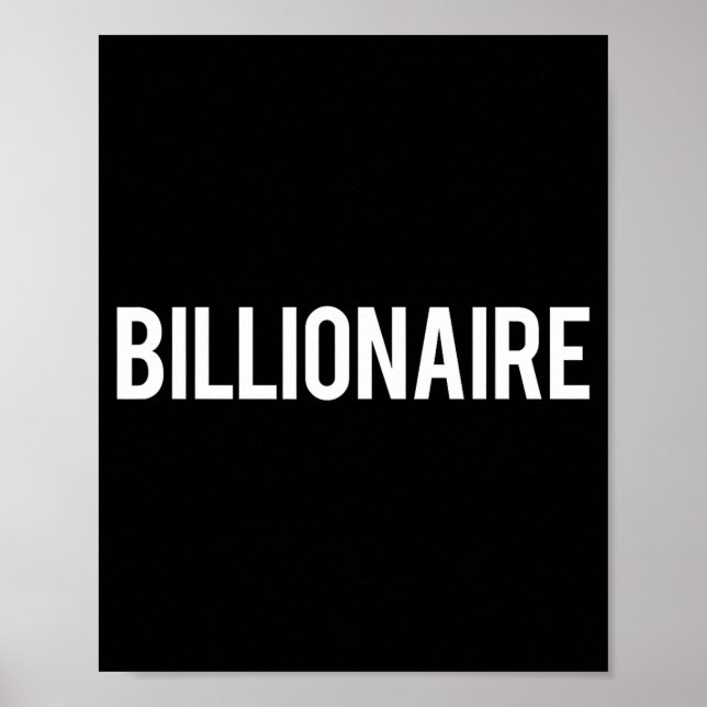 Billionaire - Cool New Money Club Ceo Funny Gift T Poster (Framsidan)