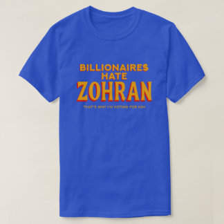 Billionaires Hate Zohran Political Statement T Shirt