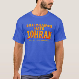 Billionaires Hate Zohran Political Statement T Shirt