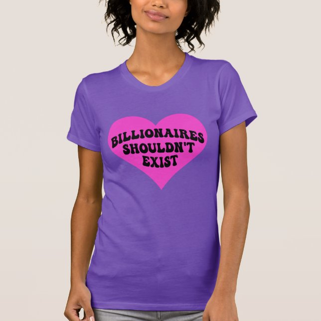 Billionaires ska inte finnas t shirt (Framsida)