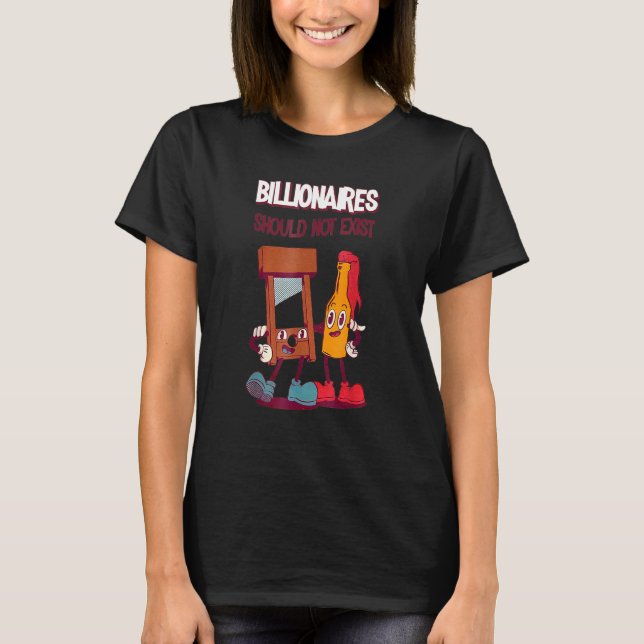 Billionaires ska inte finnas t shirt (Framsida)
