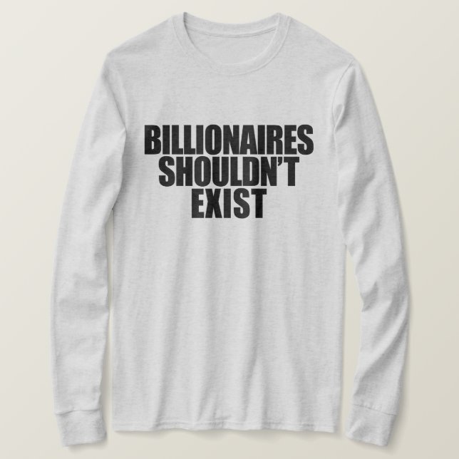 Billionaires ska inte finnas t shirt (Design framsida)