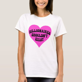 Billionaires ska inte finnas t shirt