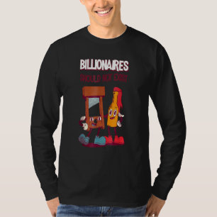 Billionaires ska inte finnas t shirt