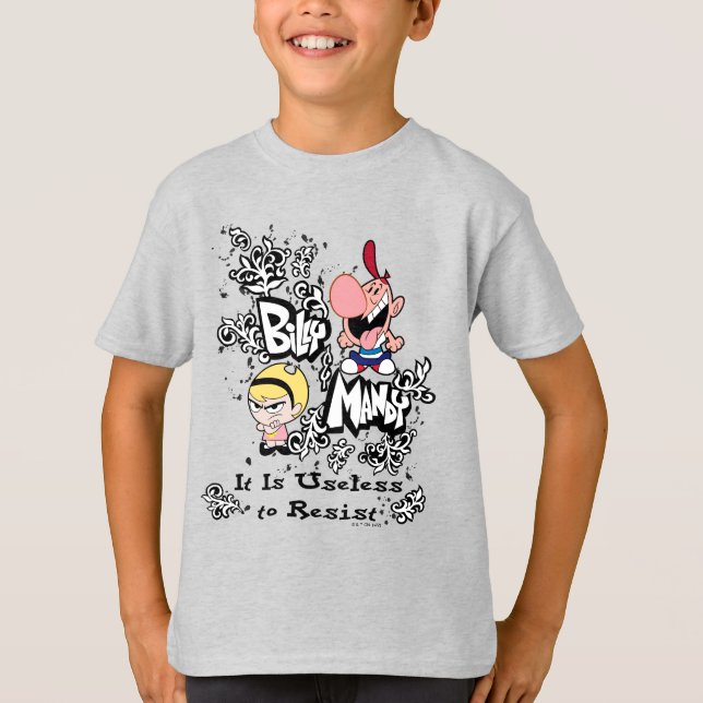 Billy & Mandy - Useless to Resistent T Shirt (Framsida)