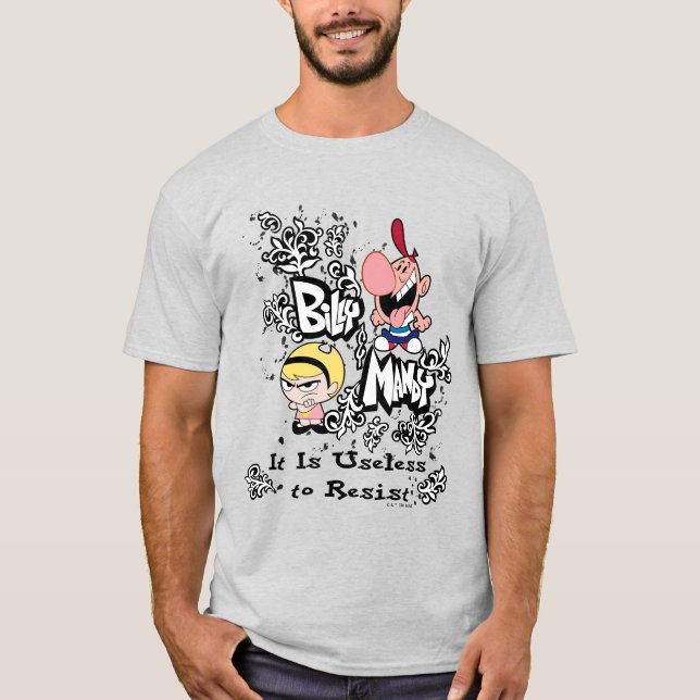 Billy & Mandy - Useless to Resistent T Shirt (Framsida)