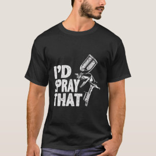Bilmålare I’D Spray that Auto Body Painter T Shirt