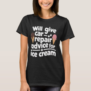 Bilreparationsråd för iskräm bil Guy Funny Auto T Shirt