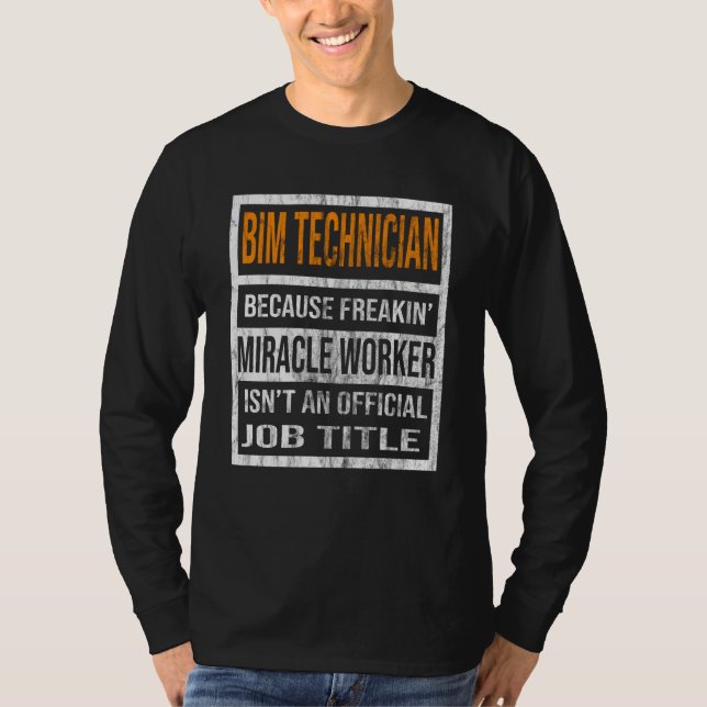 BIM Technician Because Miracle Worker Men Women  1 T Shirt (Framsida)