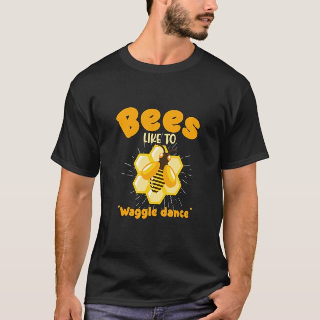 Bin som vill äta honungsbin av honung Skapar T Shirt (Framsida)