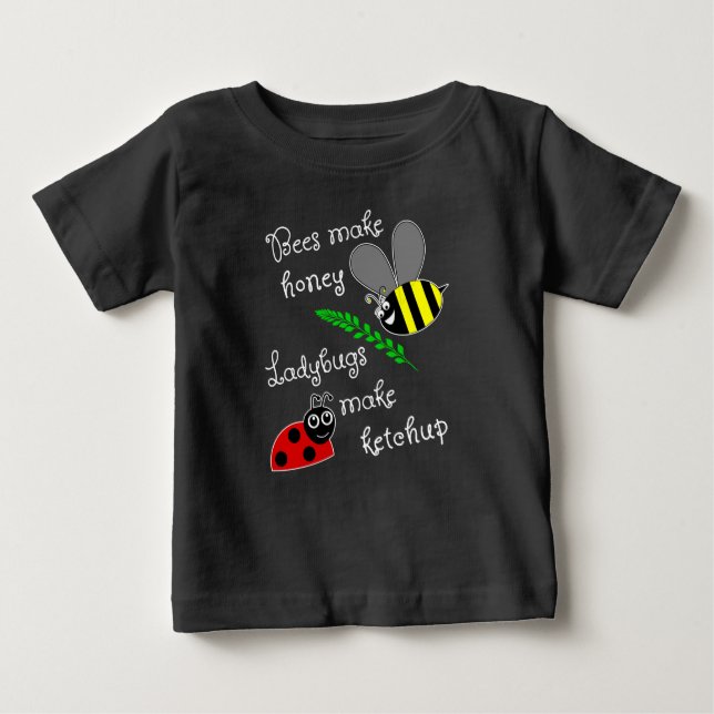 Bin Sört honung, ladybuggar gör ketchup T Shirt (Framsida)