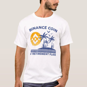 Binance Coin My Pension Plan BNB Crypto Vacatio T Shirt