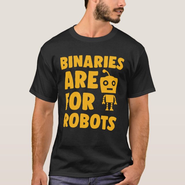 Binaries Are For Robots Cute Genderfluid Nonbinary T Shirt (Framsida)