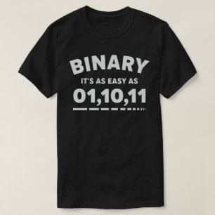 Binärt det är lika enkelt som 01,10,11 t shirt