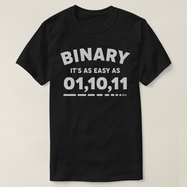 Binärt det är lika enkelt som 01,10,11 t shirt (Design framsida)
