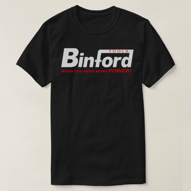 Binford Verktyg quand vous avez besoin de plus de  T Shirt (Design framsida)