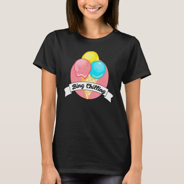 Bing Chilling Ice Cream Dank Meme Viral Quote Tren T Shirt (Framsida)