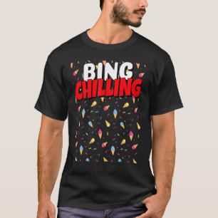 Bing Chilling Ice Cream Dank Meme Viral Quote Tren T Shirt
