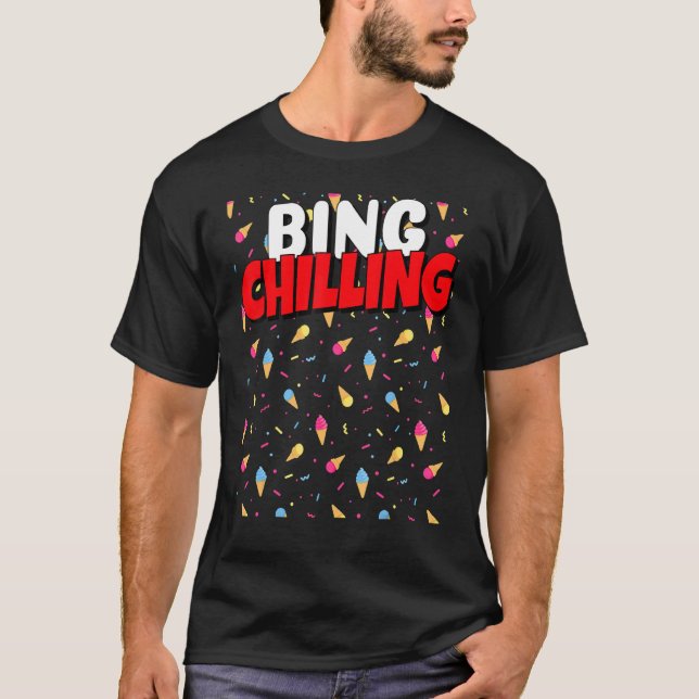 Bing Chilling Ice Cream Dank Meme Viral Quote Tren T Shirt (Framsida)
