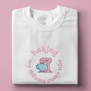 Bing My Dreams Kom True Rosa Cake Baker Funny T Shirt