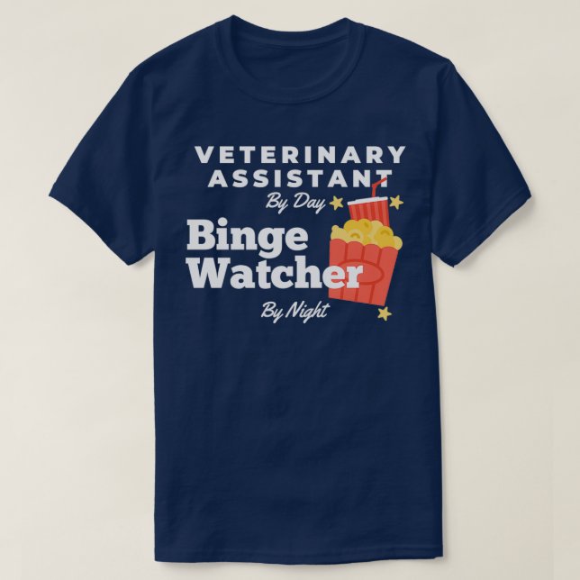 Binge Watcher Veterinary Assistant T Shirt (Design framsida)