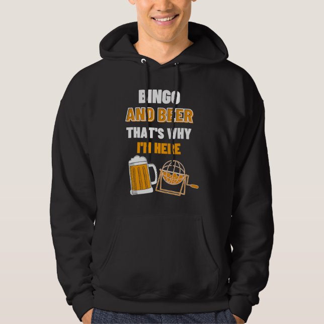 Bingo And Beer That's Why I'm Here Gambling Casino Hoodie (Framsida)