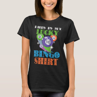 Bingo Balls Game Cards This Is My Lucky Bingo Ragl T Shirt
