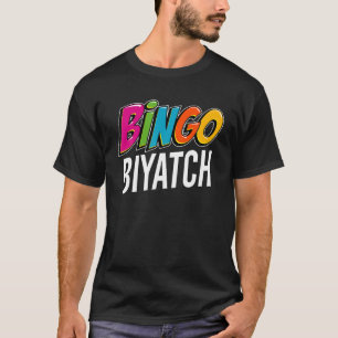 Bingo Biyatch Funny Bingo Player Game Älskare Gift T Shirt