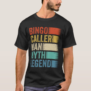 Bingo Caller Man Myth Legend Vintage Bingo Lucky P T Shirt