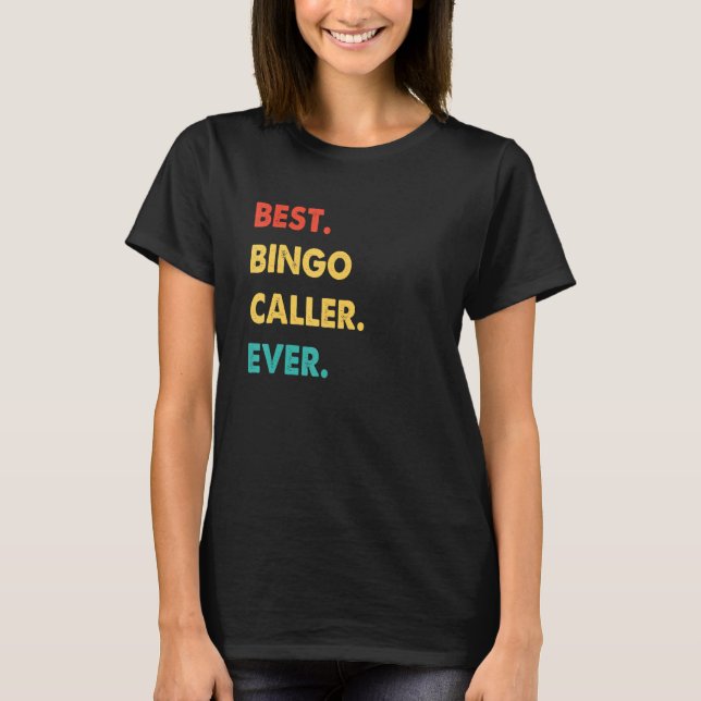 Bingo Caller Profession Retro Best Bingo Caller Ev T Shirt (Framsida)