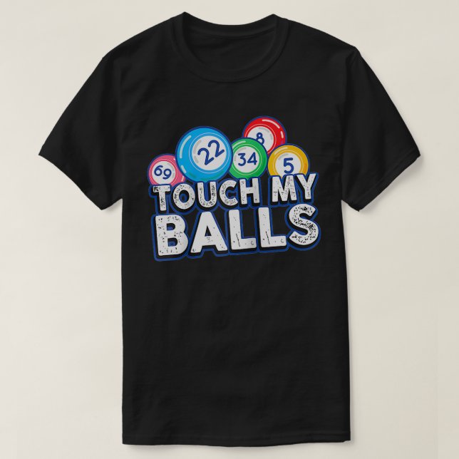 Bingo Caller Touch My Balls Funny Bingo Gift  T Shirt (Design framsida)