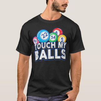 Bingo Caller Touch My Balls Funny Bingo Gift T Shirt