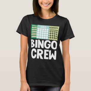 Bingo Crew Bingo Card Gambling Tur Bingo Bal T Shirt