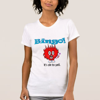 Bingo! Det är ok att yell. Tee Shirt