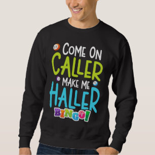Bingo Funny Player gör mig till Holler Lång Ärmad Tröja