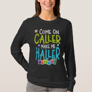 Bingo Funny Player gör mig till Holler T Shirt