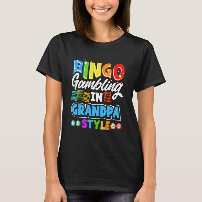 Bingo Gambling Grandpa Style Funny Lottery Player  T Shirt (Framsida)