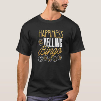Bingo  Happiness Is Yelling Bingo  Men Women T Shirt